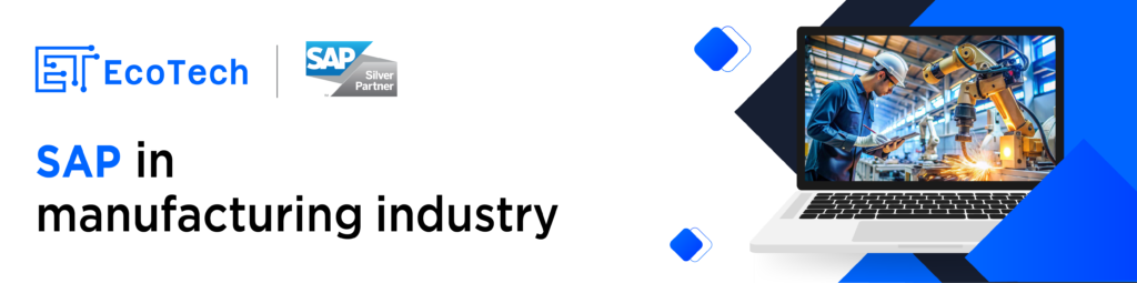 How can SAP in manufacturing scale your business